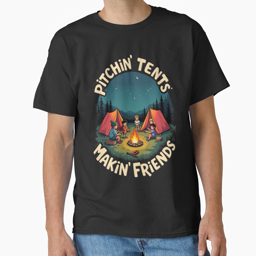 Pitchin' Tents Makin' Friends funny t-shirt design