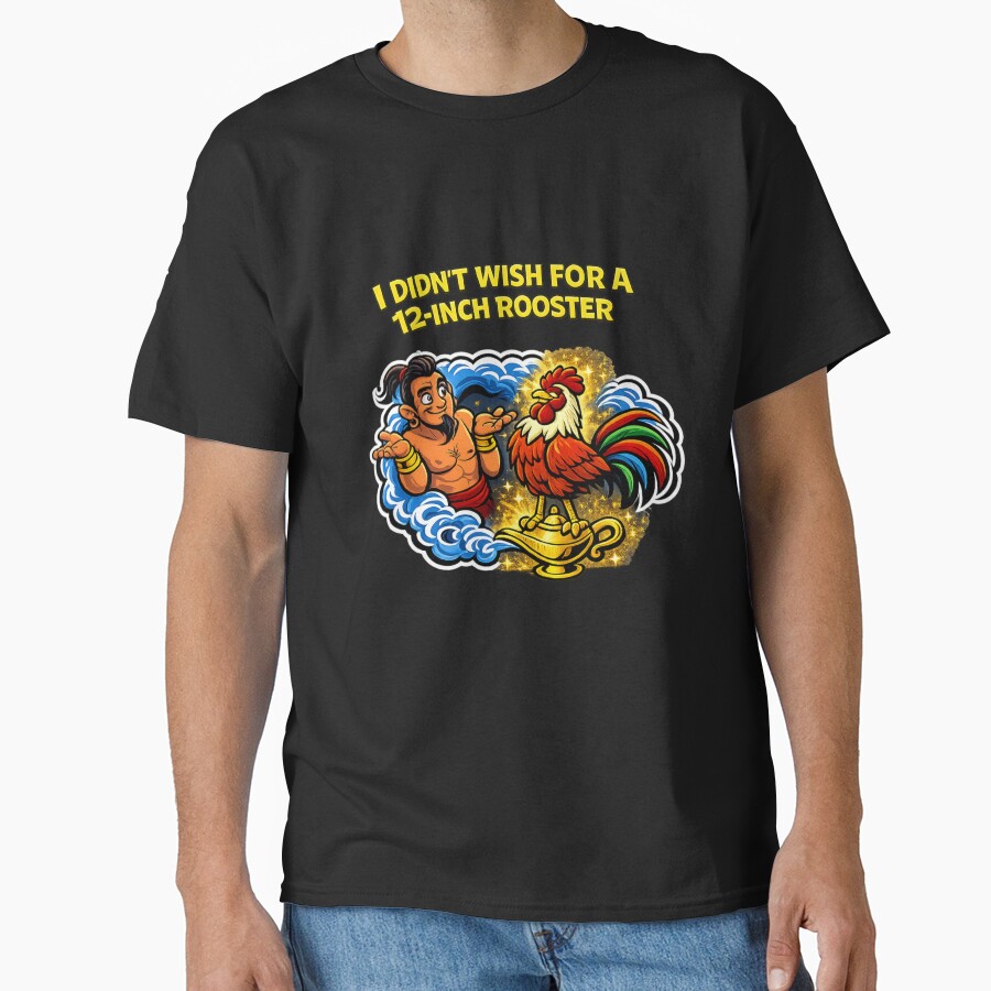 I Didn’t Wish For A 12-Inch Rooster Funny Genie Chicken Pun funny t-shirt design